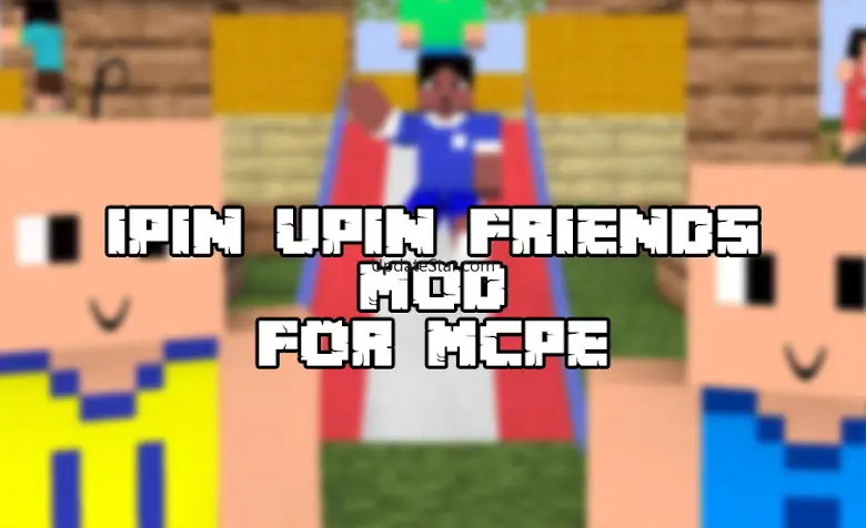 ipin friend upin for MCPE