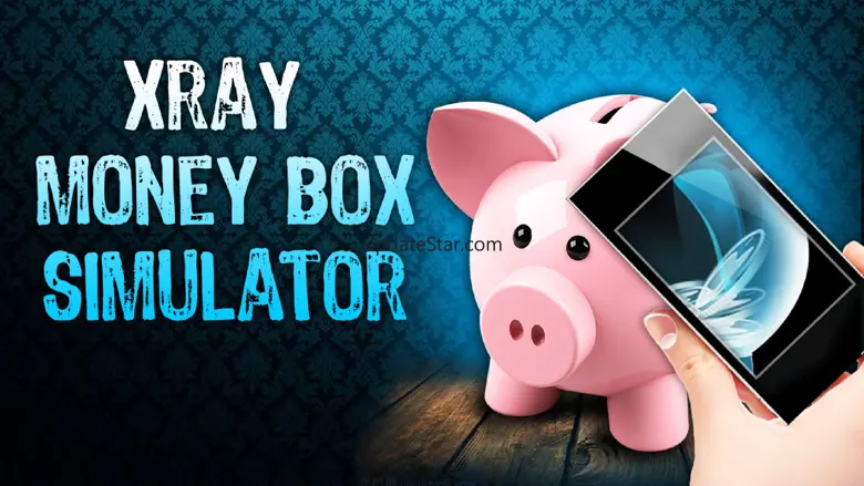 Xray Money box Simulator 1.0