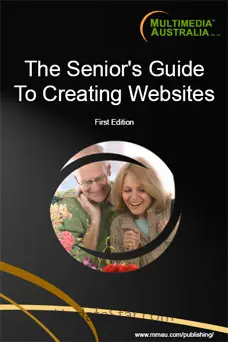 The Senior's Guide to Creating Websites 1.0